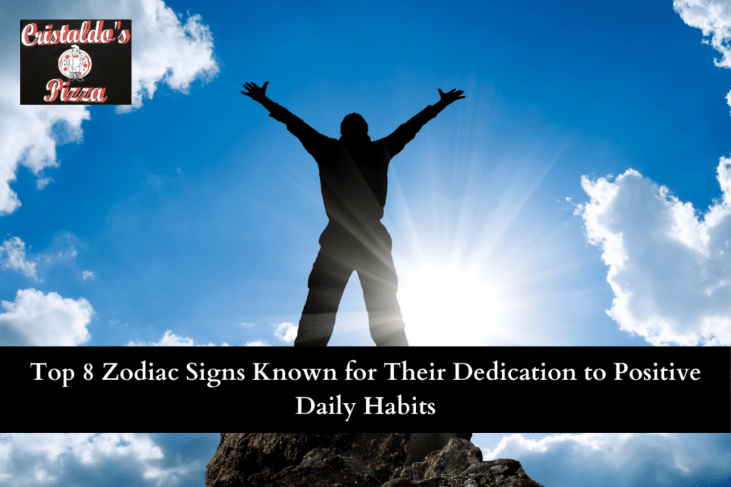 Top 8 Zodiac Signs Known for Their Dedication to Positive Daily Habits